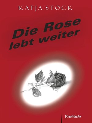 cover image of Die Rose lebt weiter